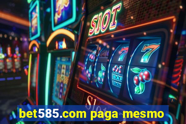 bet585.com paga mesmo